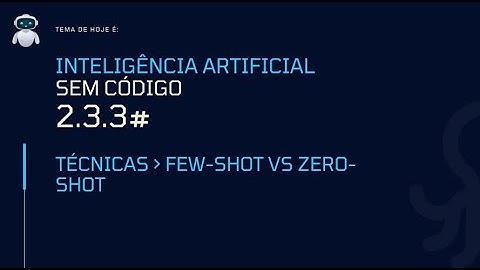 2.3.3 - Curso de IA | Técnicas - Few-Shor vs Zero-Shot