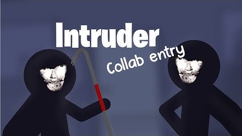 The Intruder Collab entry | Stick Nodes @PrinceAnims