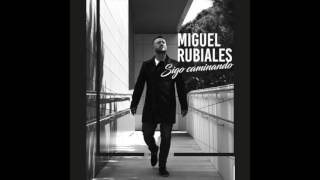 Miguel Rubiales - Lo que nadie ve (nuevo disco 2017)