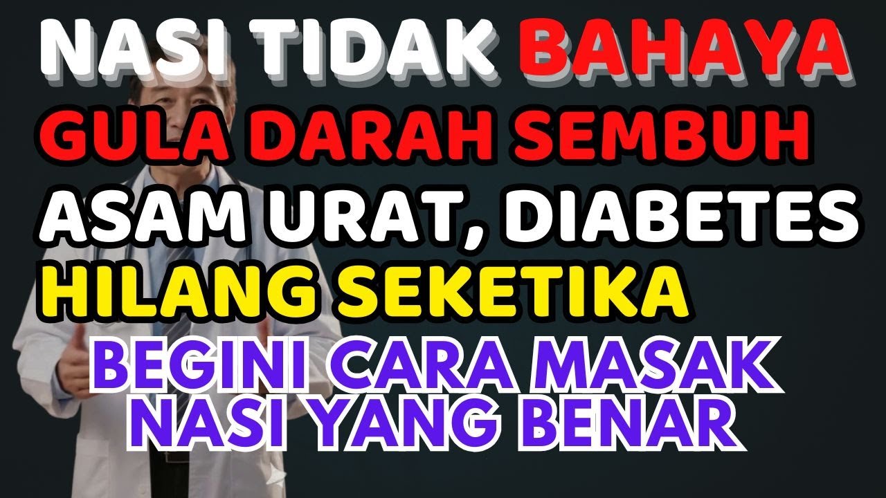 DOKTER UNGKAP‼️5 CARA NASI MAMPU REDAKAN GULA DARAH & ASAM URAT SAMPAI DIABETES