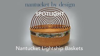 Nantucket By Design: Spotlight on Nantucket Lightship Baskets