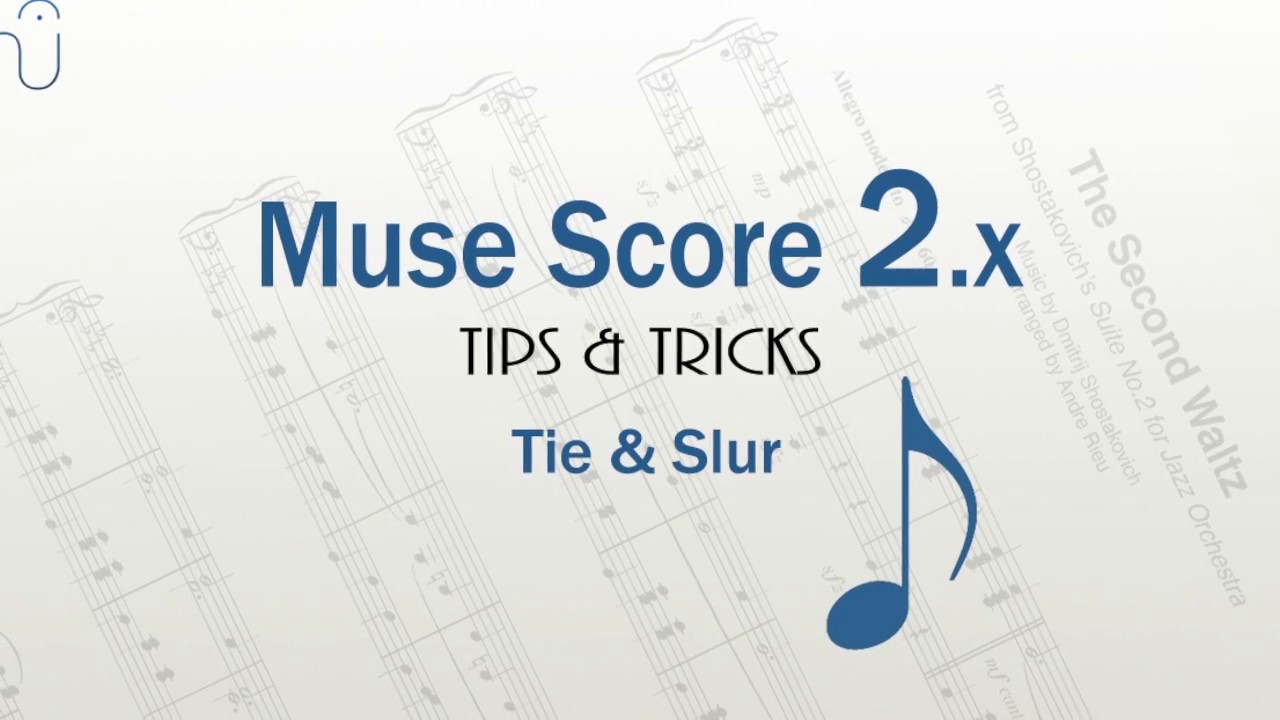 Muse Score v2.x Tips & Tricks - Adding Ties & Slurs (updated version ...