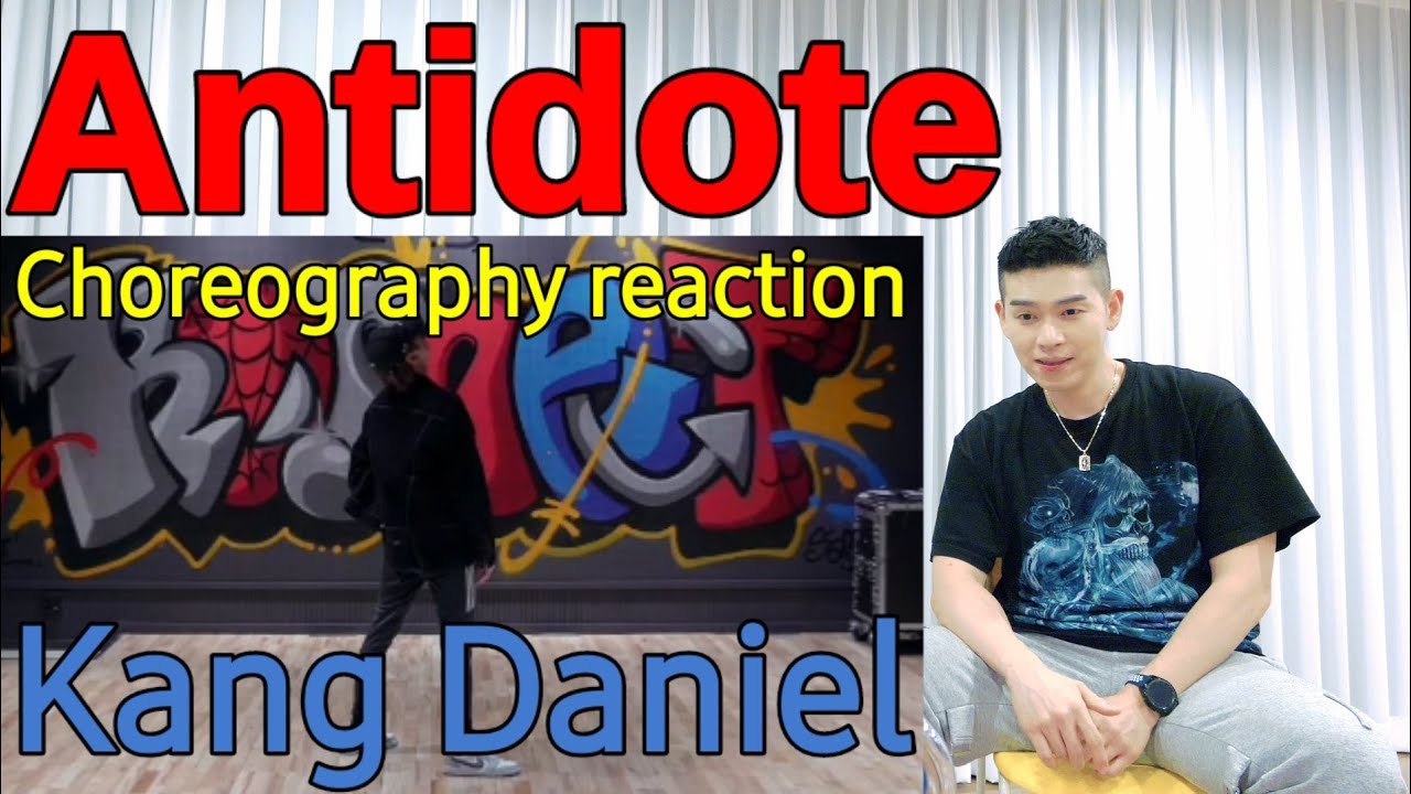 (eng)[Choreography reaction] Kang daniel(강다니엘) - 'Antidote' 안무리액션