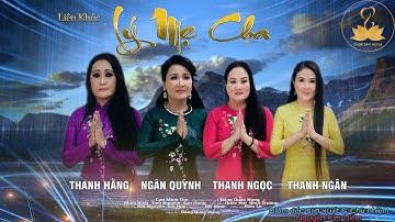 (TN67)Thanh Ngân - LK Lý Mẹ Cha - Với Các Chị HẰNG - QUỲNH - NGỌC - NGÂN.