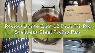 Review Umite Chef 12 Inch Tri-Ply Stainless Steel Frying Pan, Frying Pan With Lid, Pfoaptfe Free Sk