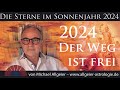 Der Weg ist frei | Sonnenjahr 2024 | Astrologische Jahresprognose von Michael Allgeier