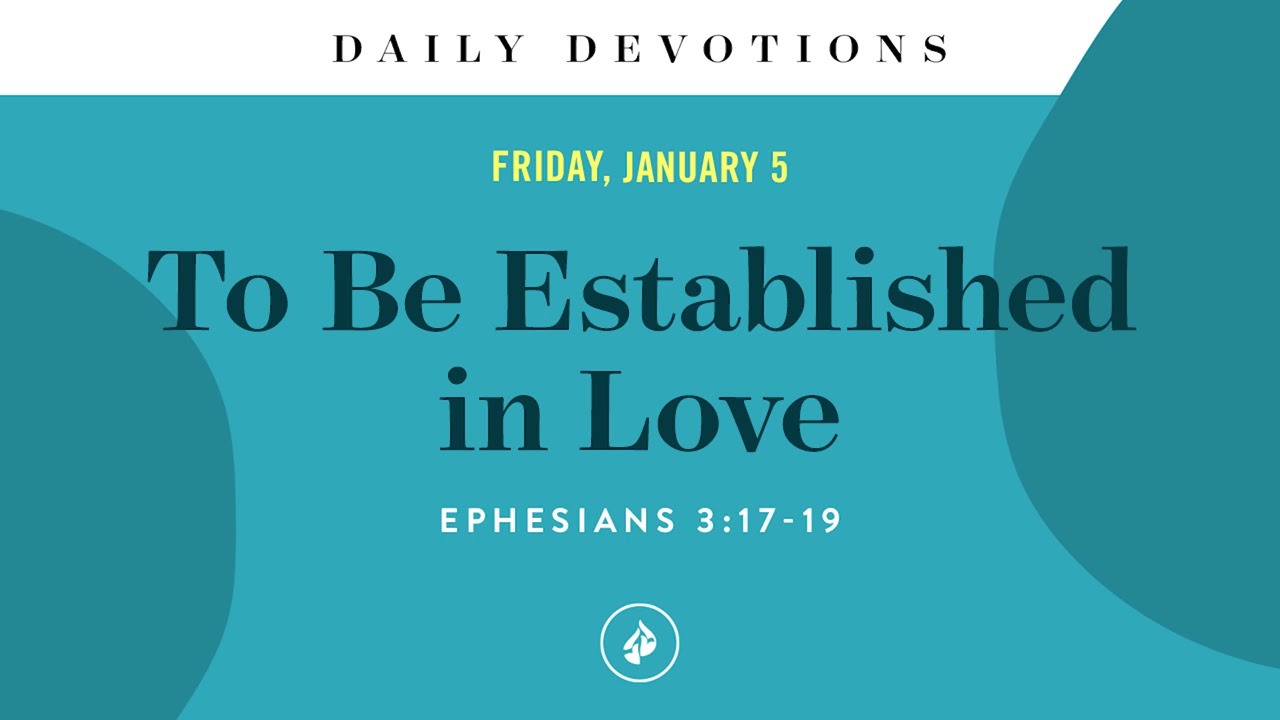 To Be Established in Love – Daily Devotional