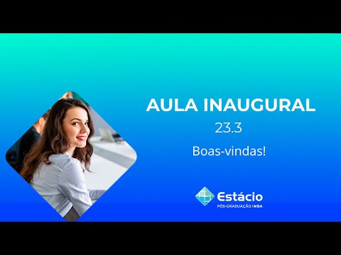 Aula Inaugural l Pós EaD Estácio 23.3 - Aula Inaugural l Pós EaD Estácio 23.3