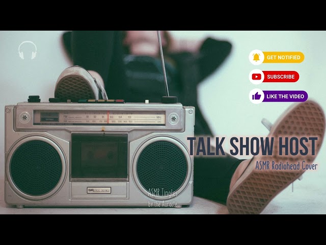 Radiohead Talk Show Host ★ [ASMR] Acapella Cover ★ [Whisper singing]  [asmr singing]