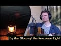 By the Glow of the Kerosene Light - Michael Kelly - (Wince Coles cover)