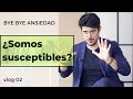 ¿Sufrimos ansiedad porque somos susceptibles?