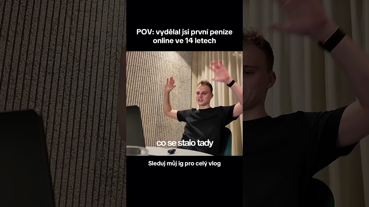 POV: vydělal jsi první peníze ve 14 letech