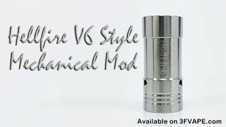 Hellfire V6 Style Mechanical Mod