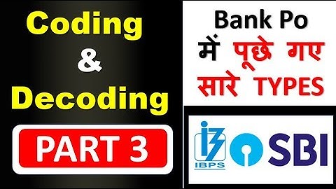 Coding Decoding Basic to High Part 3 ( बिलकुल शुरू से )  Bank Po  में पूछे गए  सारे TYPES