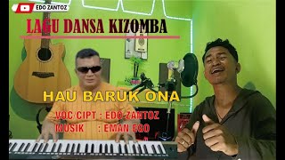 DANSA KIZOMBA TERBARU _ HAU BARUK _ ONA EDO ZANTOZ