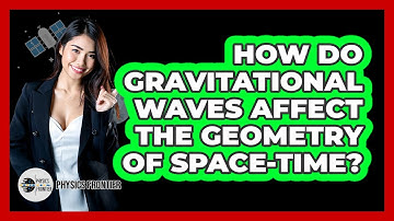 How Do Gravitational Waves Affect The Geometry Of Space-Time?