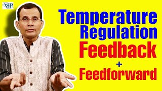 Homeothermy: Can be called “Feedback-Feedforward” Regulation. Explain Why? Dr Vivek |