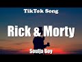 Soulja Boy - Rick &amp; Morty (Lyrics) - TikTok Song