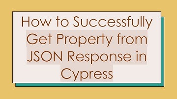 How to Successfully Get Property from JSON Response in Cypress