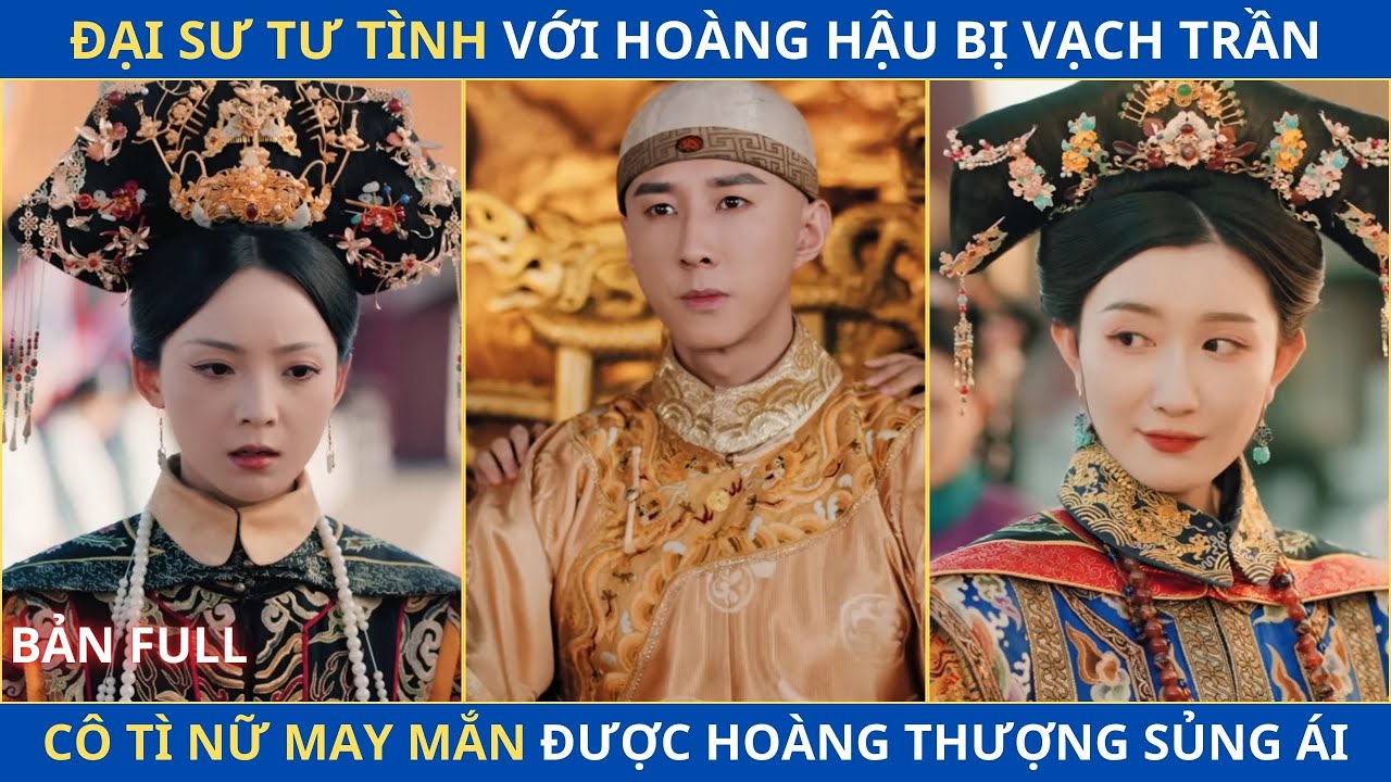 Review Phim Cuộc Chiến Hậu Cung Full Tập - Cô Tì Nữ May Mắn Được Hoàng Thượng Sủng Ái