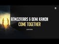 Atmozfears & Demi Kanon - Come Together (#SCAN244)