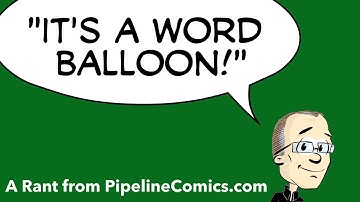 Comic Books Use Word Balloons.  NOT Word Bubbles.