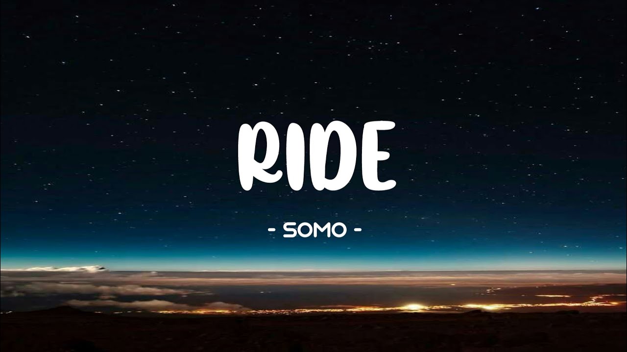 Somo   Ride Lyrics   Tiktok Song