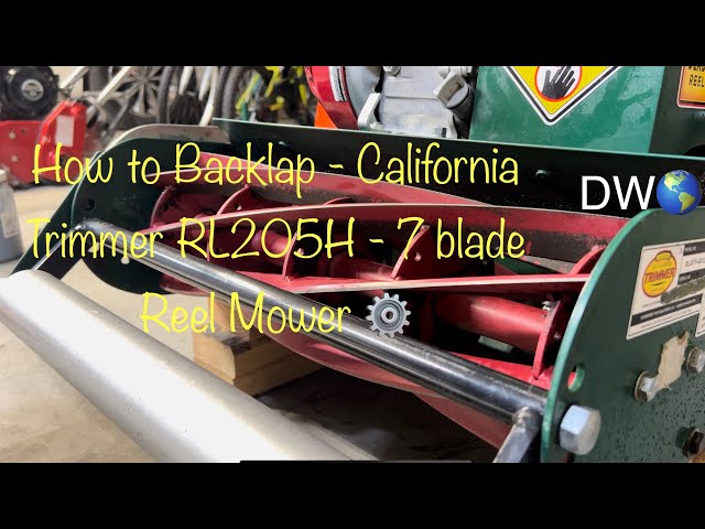 How to Backlap - 20 inch 7 Blade - California Trimmer - RL20h - Honda GX120  