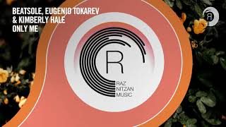 Beatsole, Eugenio Tokarev & Kimberly Hale - Only Me