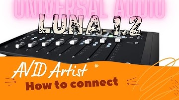 LUNA and AVID Artist controllers, how to connect