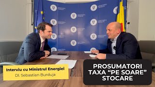 Interviu cu Ministrul Energiei, dl. Sebastian Burduja - prosumatori, taxa pe soare, stocare