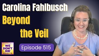 Her Childhood NDE Showed Her How to See Angels | Carolina Fahlbusch | We Don't Die | Ep 515