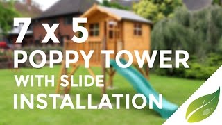 Mercia 7 x 5 Poppy Tower Playhouse with Slide Installaton