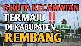 6 Most Advanced District Towns In Remang Regency Central Java