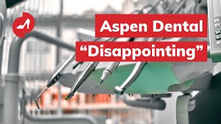 Aspen Dental review "Truly disappointing"