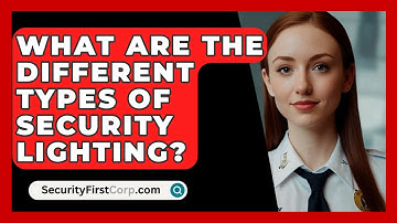 What Are The Different Types Of Security Lighting? - SecurityFirstCorp.com