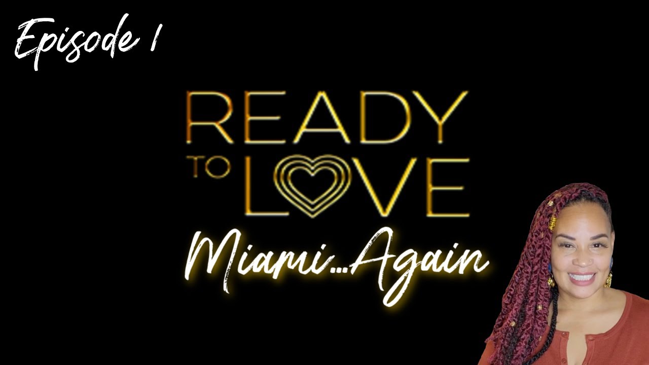 Ready to Love Miami, AGAIN! Episode 1 Meet the Singles YouTube