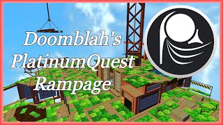 Doomblah's PlatinumQuest Rampage