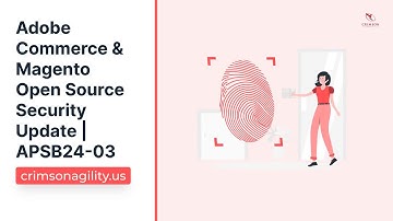 Adobe Commerce & Magento Open Source Security Update | APSB24-03