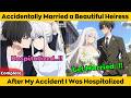 COMPLETED | Accidentally Married a Beautiful Heiress - After My Accident I Was Hospitalized