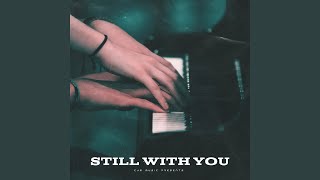 Still With You