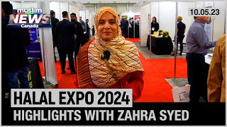 Halal Expo Canada 2024 Highlights by Zahra Syed | May 10, 2024 | Muslim News Canda