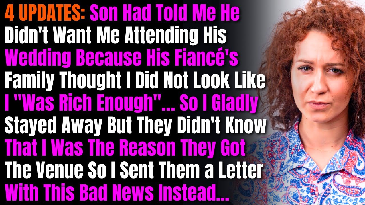 4 UPDATES: Son Had Told Me He Didn't Want Me Attending His Wedding Because His Fiancé's Family...