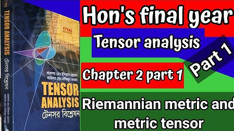Honours final year।।tensor analysis।।chapter 2 part 1।।riemannian metric and metric tensor।।