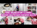 HOME ORGANIZATION IDEAS + CLEANING + EASY CROCKPOT MEAL &amp; GROCERY HAUL! | CLEANING MOTIVATION