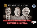 Nobel prize 2022   universe is not real  where quantum physics meets vedanta
