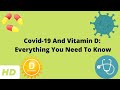 Covid-19 And Vitamin D: Everything You Need To Know