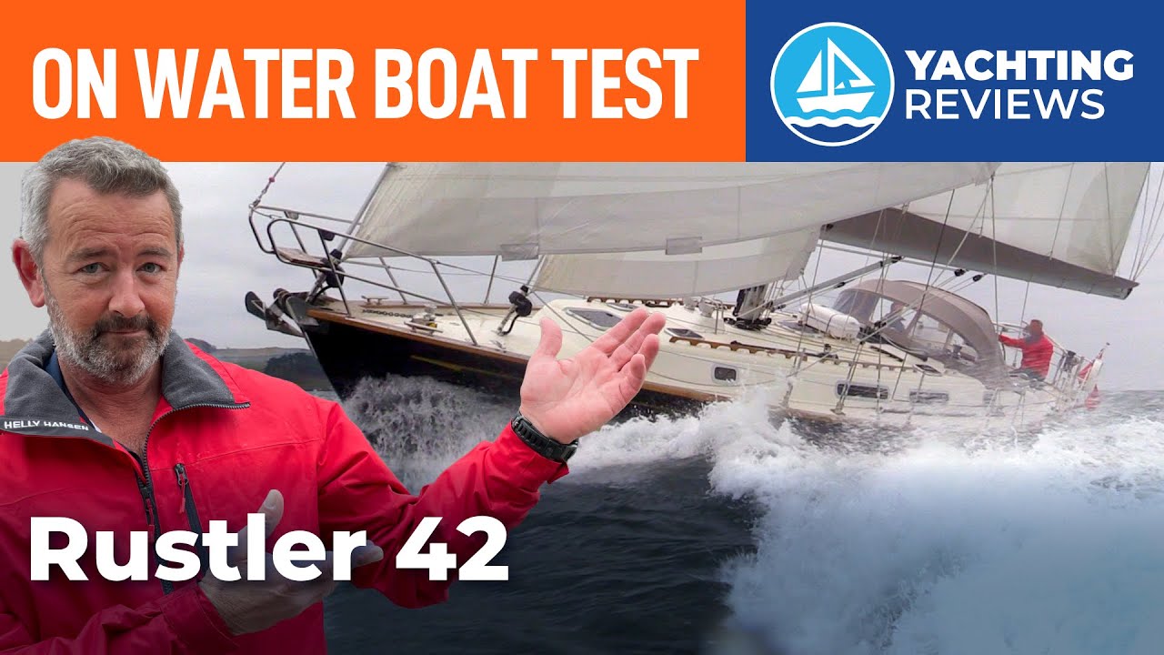 Sailing the iconic Rustler 42 – What's the secret behind this British beauty?