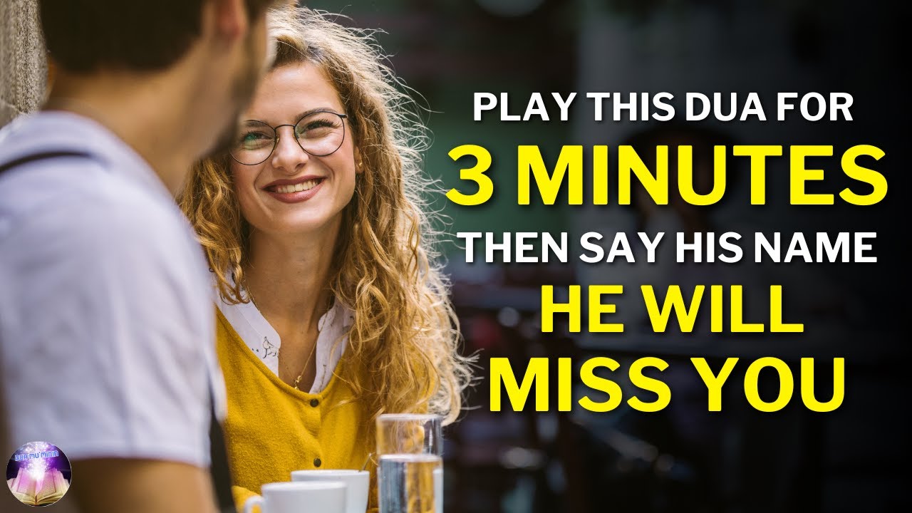 Just mention his name, then he will meet you because he misses you so much