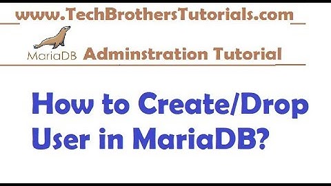 How to Create/Drop User in MariaDB - MariaDB Admin Tutorial